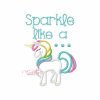 Sparkle Like A Unicorn Applique Embroidery Design