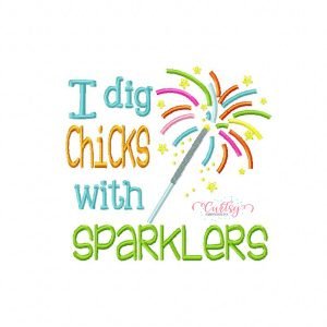 I Dig Chicks with Sparklers Embroidery