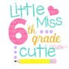 Little Miss 6th Grade Cutie SVG File Little Miss 6th Grade Cutie SVG File