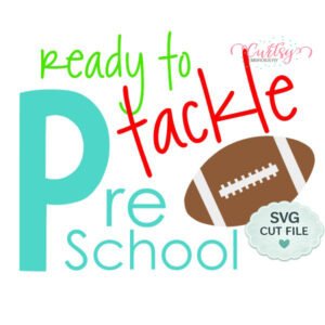 Ready To Tackle Preschool SVG