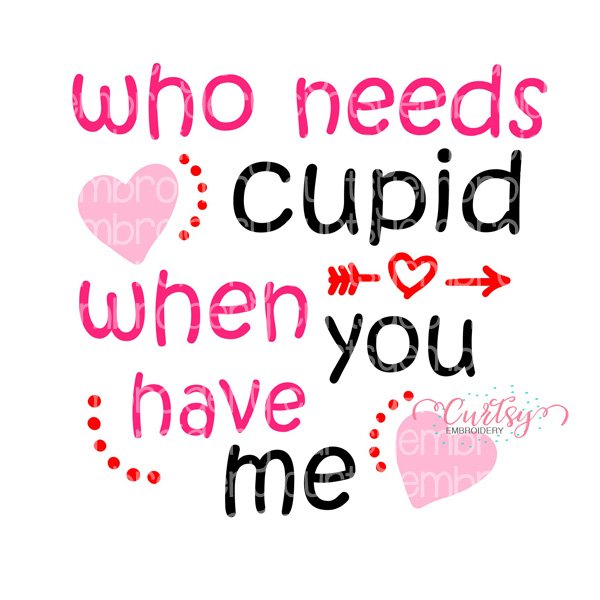 Who Needs Cupid SVG File Who Needs Cupid SVG File