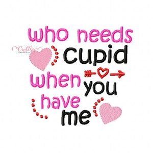 Who Needs Cupid Embroidery