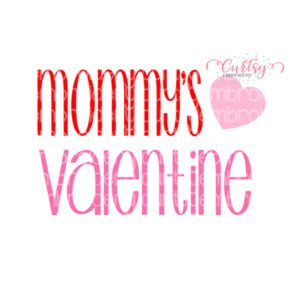 Mommys Valentine SVG File