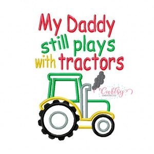 Daddy Plays with Tractors Applique