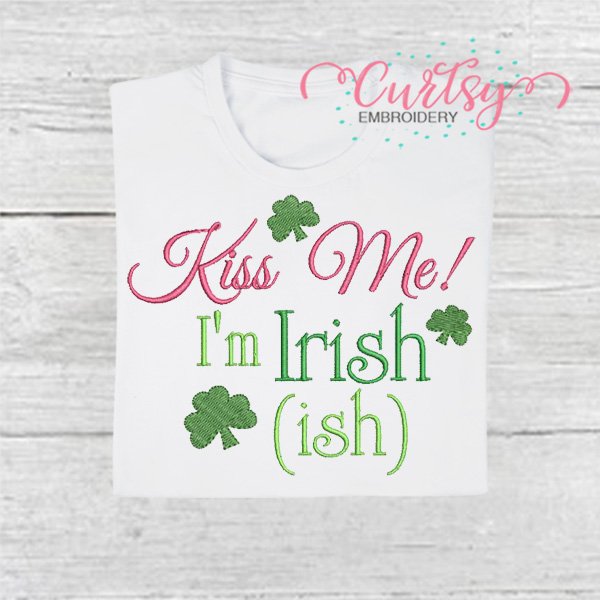 Kiss Me Irish-ish Embroidery Design 600
