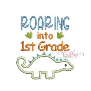 Roaring Into 1st Grade Applique