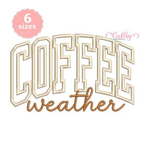 Coffee Weather applique embroidery design with arched COFFEE lettering and script weather beneath it